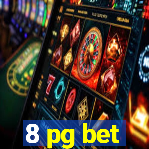 8 pg bet